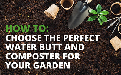 How to choose the perfect water butt and composter for your garden